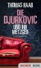 [Metzger 08] • Die Djurkovic und ihr Metzger